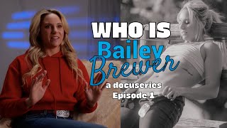 Who Exactly IS Bailey Brewer? | EPISODE 1