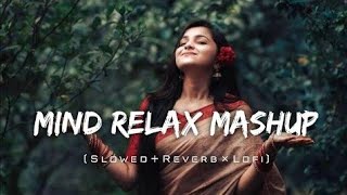 💞Mind Relaxing best love song|l Love Mashup [slowed+reverb] #lovesong#arijitsingh#newsong#viralvideo