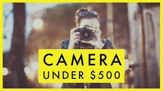 Best Camera Under $500 in 2021