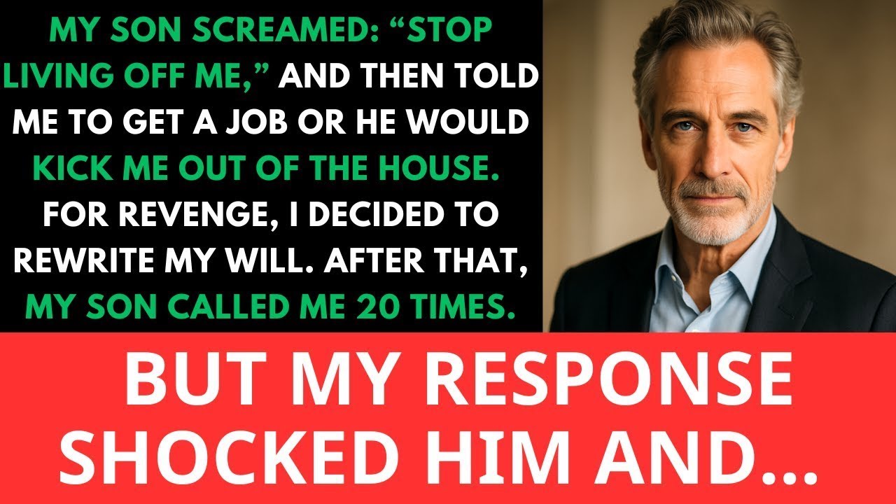 My Son Screamed  “Stop Living Off Me ” I Rewrote My Will, And He Was Horrified, For…