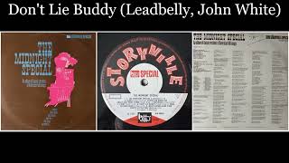 The Midnight Special - 14 Don't Lie Buddy (Leadbelly, John White)