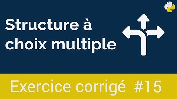 Exercice corrigé #15 : Structure conditionnelle à choix multiple : if ... elif ... else ... | Python