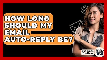 How Long Should My Email Auto-reply Be? - TheEmailToolbox.com