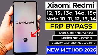 Xiaomi FRP Bypass 2026 | Redmi 12, 13, 13c, 14c, 15c | Note 10, 11, 12, 13, 14 FRP Bypass Without PC