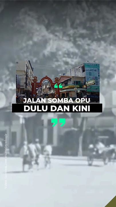 Jalan Somba Opu - Dulu dan Kini #sejarah #pantailosari  #makassar  #kotamakassar  #sejarahnusantara