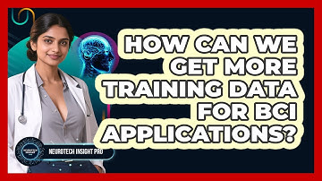 How Can We Get More Training Data For BCI Applications? - Neurotech Insight Pro