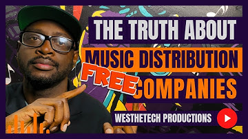 THE TRUTH ABOUT FREE MUSIC DISTRIBUTION COMPANIES | MUSIC INDUSTRY TIPS