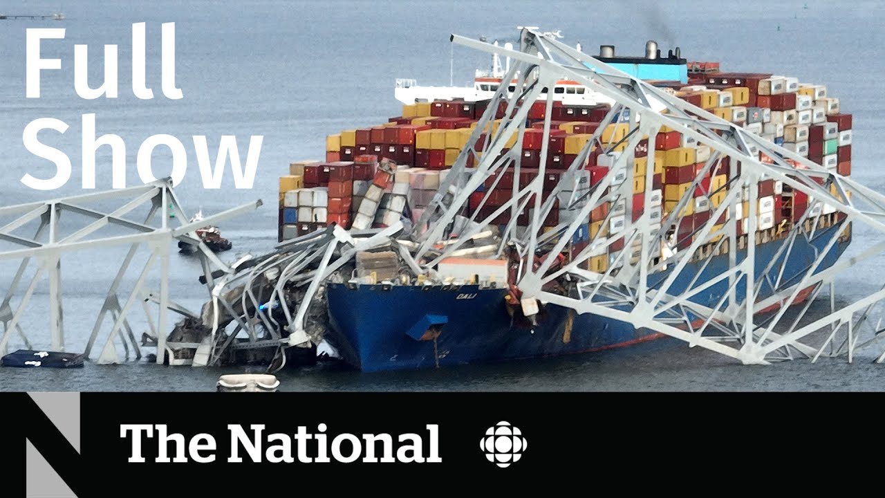 CBC News: The National | Catastrophic Baltimore bridge collapse