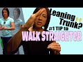 Leaning Trunk: #1 tip to walk straighter