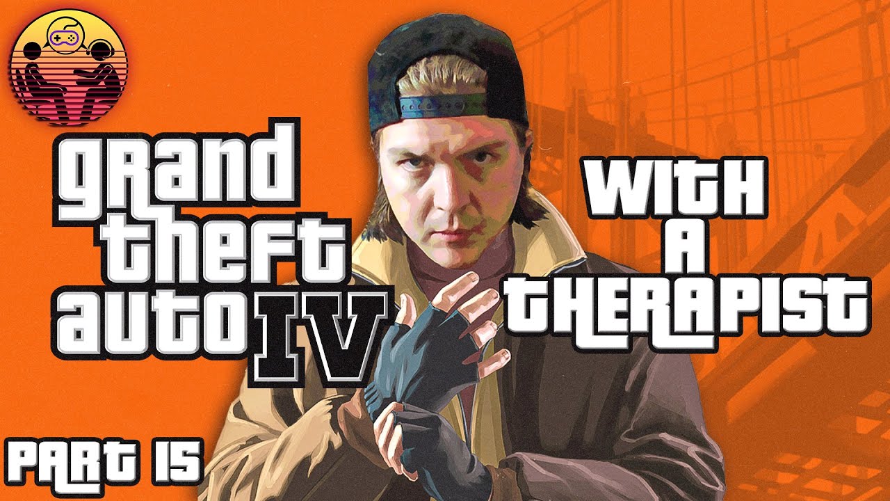 Grand Theft Auto 4 with a Therapist: Part 15