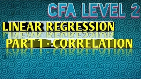 Cfa level 2|| Linear regression Part 1(of 4)||You will never be scared of regression after 4 videos