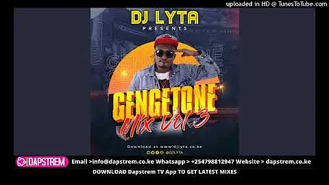 DJ LYTA – GENGETONE MIX VOL 3 (LEWA,KALALE,WAMOCHO) GHETTO ANTHEMS MIX 2020