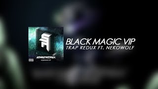 StrachAttack - Black Magic VIP [Trap Redux] Ft. NekoWolf