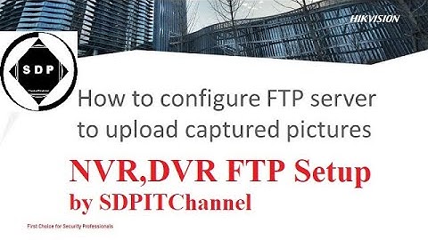 How to configure FTP server to upload captured pictures Hikvision DVR | cctv camera installation