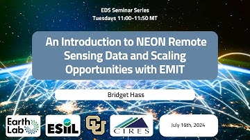 EDS Seminar Series. 07/16/2024 - Intro to NEON Remote Sensing Data & Scaling Opportunities with EMIT