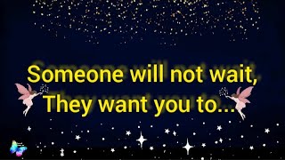 🌈Someone will not wait, they want you to
