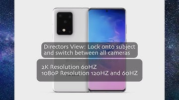 Galaxy S20 Ultra Possibly Dropping 2K 120HZ Display, Directors View!?
