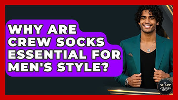 Why Are Crew Socks Essential For Men