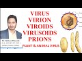 Virus, Virion, Viroids, Virusoids, Prions, Difference between plant and animal virus.