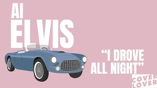 AI Cover | Elvis | I Drove All Night