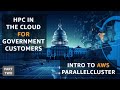 Understanding AWS ParallelCluster for government customers