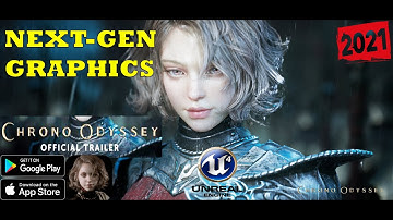 Chrono Odyssey Gameplay Android-IOS  Trailer REALISTIC GRAPHICS UNREAL ENGINE 4 Open World 2021