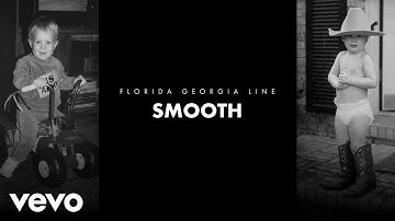 Florida Georgia Line - Smooth (Lyric Video)
