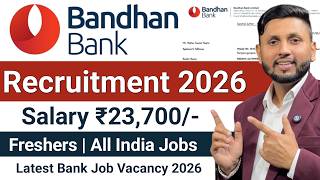 Bandhan Bank Recruitment 2026 | Freshers | Private Bank Job Vacancy 2026 | Latest Bank Jobs 2026