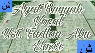 AYAT RUQYAH PENGUSIR JIN(VOKAL USTADZ FADLAN ABYSIR LC).