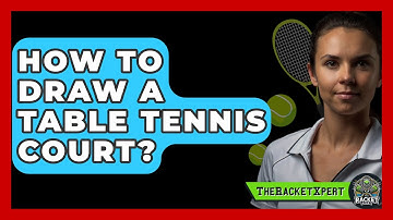 How To Draw A Table Tennis Court? - The Racket Xpert