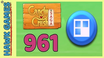 Candy Crush Saga Level 961 (Jelly level) - 3 Stars Walkthrough, No Boosters