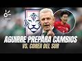 Javier AGUIRRE prepara CAMBIOS para enfrentar a COREA DEL SUR