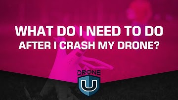 What Do I Need to Do After I Crash My Drone?