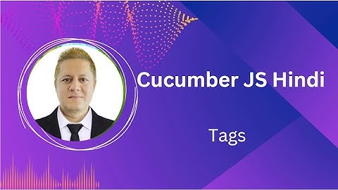 Cucumber JS - configuration tags - Hindi Explanation #26