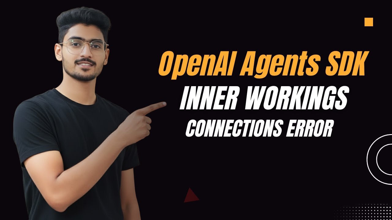 19 OpenAI Agents SDK | Connections Error - YouTube