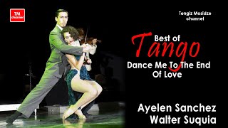 Tango Dance Performance. Dance Me To The End Of LoveタンゴダンスWalter Suquia And Ayelen Sanchez .