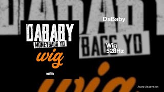 DaBaby - WIG ft. Moneybagg Yo [528Hz Heal DNA, Clarity \& Peace of Mind]