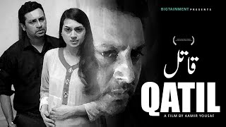 Short Film | QATIL | Kamran Mujahid, Laila Zubairi | BIGTAINMENT