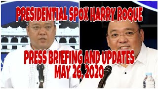 PRESIDENTIAL SPOX HARRY ROQUE RESUMES HIS REGULAR PRESS BRIEFING May 26, 2020