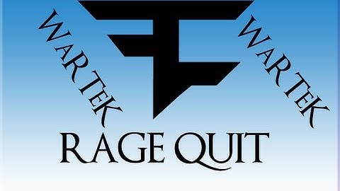 FaZe WaRTeK - Rage quit ! |  LOOL