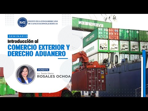 ? Introducción al derecho aduanero y comercio Exterior - ILCJ