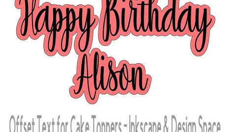 How To Make A Cake Topper In Inkscape & Design Space - Offset text