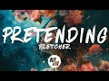 FLETCHER - Pretending (Lyrics)