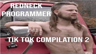 Redneck Programmer Tik Tok Compilation 2