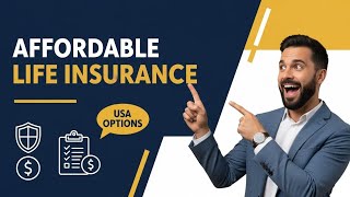 Affordable Life Insurance in the USA: Best Low-Cost Options Every American Should Know