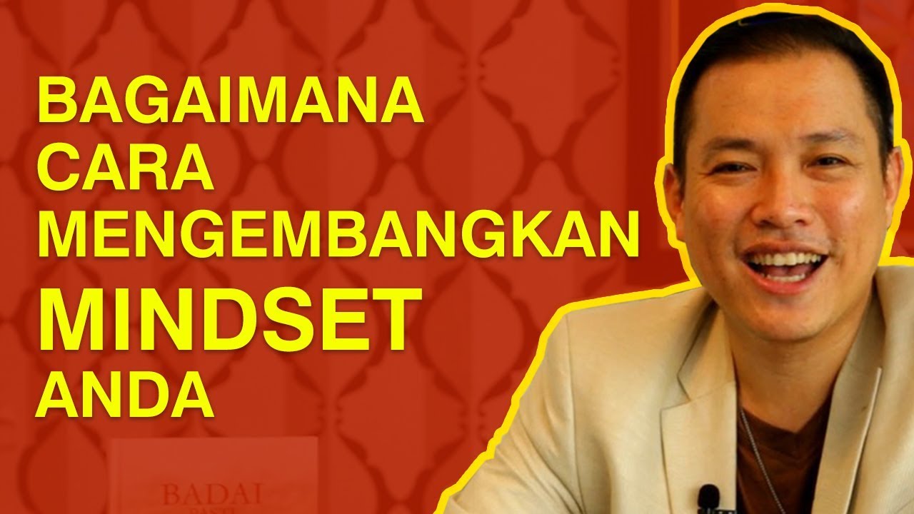 Bagaimana Cara Mengembangkan Mindset Anda Supaya Terus Berkembang