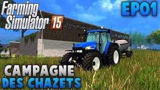 Farming Simulator 15 | La Campagne des chazets | Episode 1 | on commence doucement !