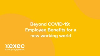 Beyond COVID-19: Employee Benefits for a new working world