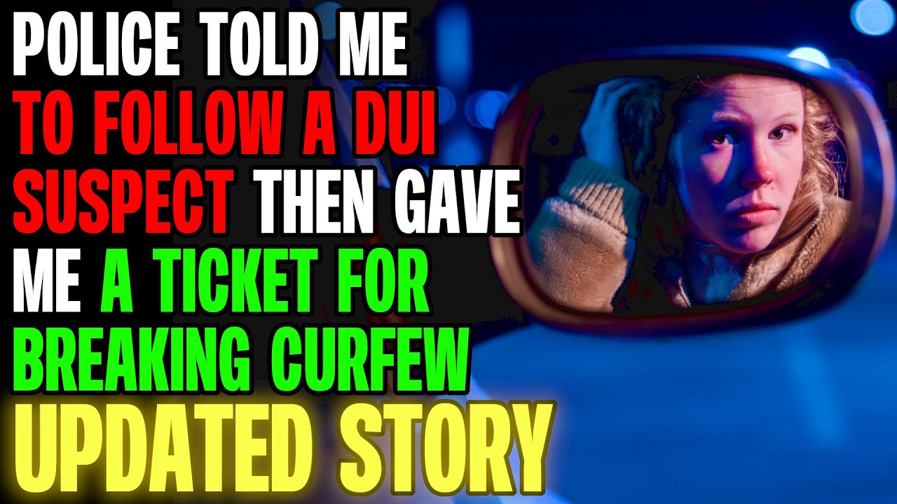 Police Told Me To Follow A DUI Suspect, Then Gave Me A Ticket! r/Relationships