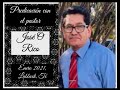 PREDICACION CON EL PASTOR JOSE O RICO/ ENERO 2021